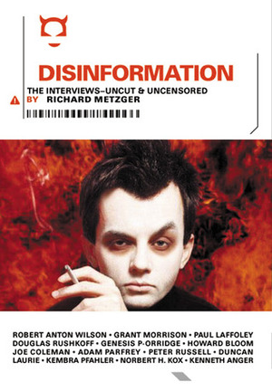 Disinformation: The Interviews by Richard Metzger