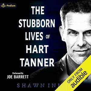 The Stubborn Lives of Hart Tanner by Shawn Inmon