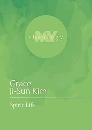 Spirit Life by Grace Ji-Sun Kim