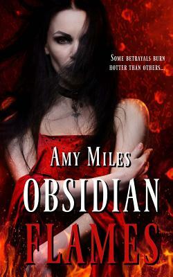 Obsidian Flames by Amy Miles