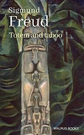 Totem and Taboo (Illustrated) by Sigmund Freud, Abraham Arden Brill