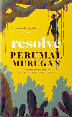 Resolve by Perumal Murugan