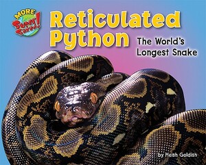 Reticulated Python: The World's Longest Snake by Meish Goldish