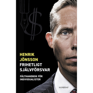 Frihetligt Självförsvar – Fälthandbok För Individualister by Henrik Jönsson