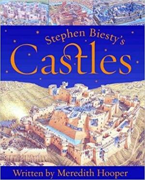 Stephen Biesty's Castles by Meredith Hooper, Stephen Biesty