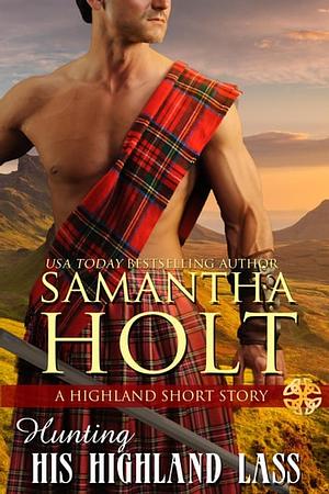 Hunting His Highland Lass by Samantha Holt