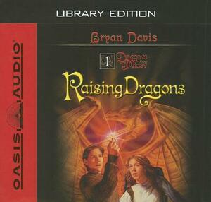 Raising Dragons by Bryan Davis