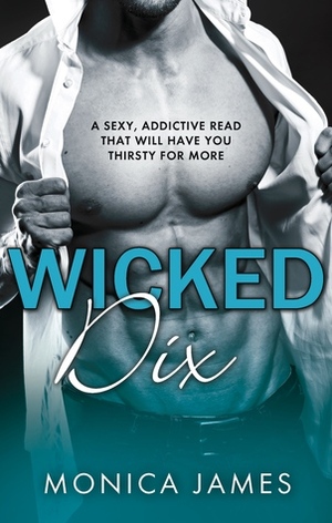 Wicked Dix by Monica James