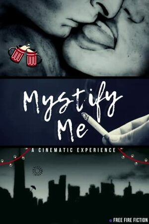 Mystify Me by Free Fire Fiction