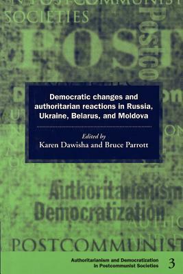 Democratic Changes and Authoritarian Reactions in Russia, Ukraine, Belarus and Moldova by 