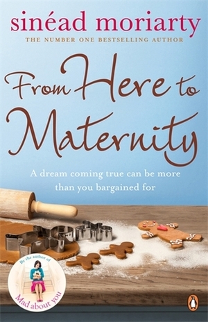 From Here to Maternity by Sinéad Moriarty