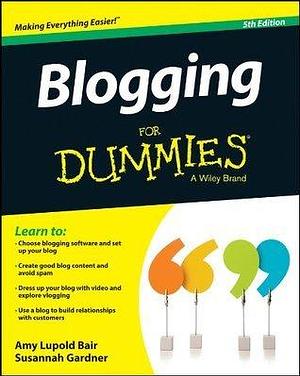 Blogging For Dummies by Amy Lupold Bair, Amy Lupold Bair