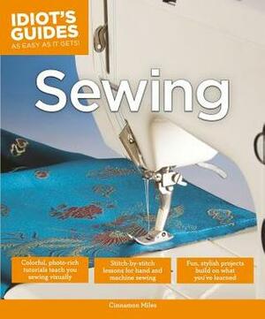 Idiot's Guides: Sewing by Cinnamon Miles