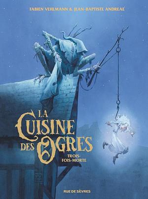 La cuisine des ogres by Fabien Vehlmann, Jean-Baptiste Andreae