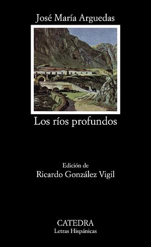 Los ríos profundos by José María Arguedas