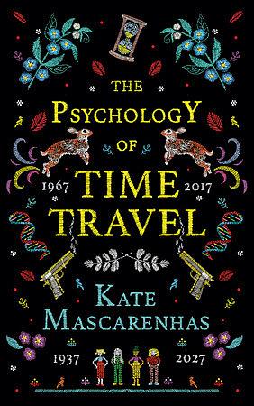 The Psychology of Time Travel by Kate Mascarenhas