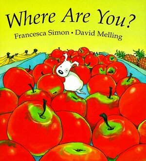 Where Are You? by Francesca Simon, David Melling