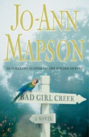 Bad Girl Creek: A Novel by Jo-Ann Mapson, Jo-Ann Mapson
