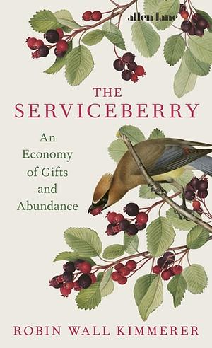 The Serviceberry: An Economy of Gifts and Abundance by Robin Wall Kimmerer