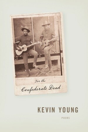 For the Confederate Dead by Kevin Young