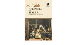 Kelimeler ve Şeyler : İnsan Bilimlerinin Bir Arkeolojisi by Michel Foucault