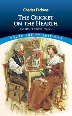 The Cricket on the Hearth: And Other Christmas Stories by Charles Dickens