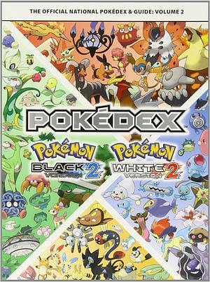 Pokemon Black Version 2 &amp; Pokemon White Version 2 Volume 2: The Official National Pokedex &amp; Guide by The Pokemon Company