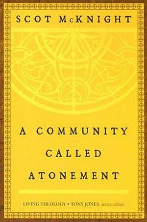 A Community Called Atonement by Scot McKnight