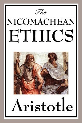 The Nicomachean Ethics by Aristotle