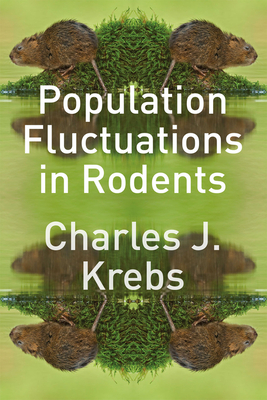 Population Fluctuations in Rodents by Charles J. Krebs
