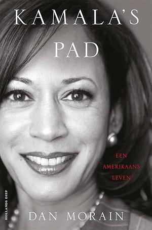 Kamala's pad: Een Amerikaans leven by Dan Morain