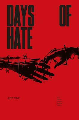 Days of Hate, Act One by Danijel Žeželj, Aleš Kot, Jordie Bellaire, Aditya Bidikar