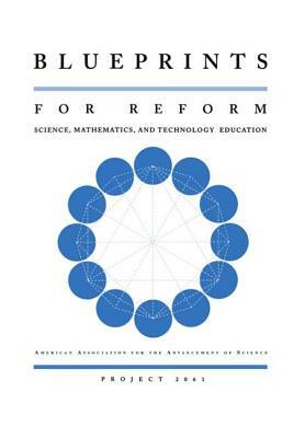 Blueprints for Reform: Science, Mathematics, and Technology Education by American Association for the Advancement