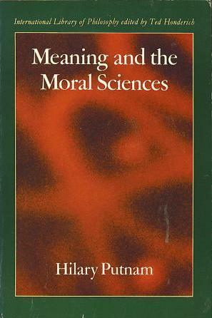 Meaning and the Moral Sciences by Hilary Putnam