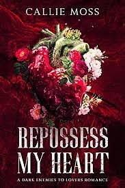 Repossess My Heart by Callie Moss
