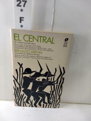 El Central: A Cuban Sugar Mill by Reinaldo Arenas