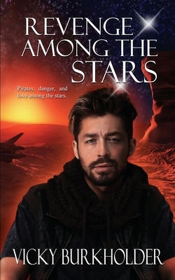 Revenge Among the Stars by Vicky Burkholder