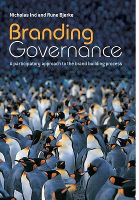 Branding Governance by Rune Bjerke, Nicholas Ind