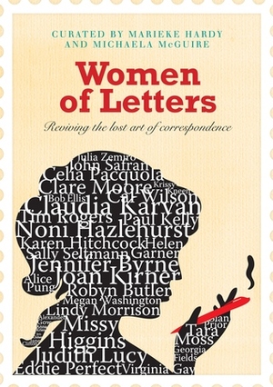Women of Letters: Reviving The Lost Art of Correspondence by Michaela McGuire, Marieke Hardy