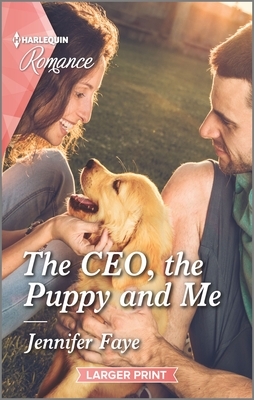 The Ceo, the Puppy and Me by Jennifer Faye