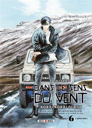 Dans le sens du vent - Nord, Nord-Ouest, Tome 06 by Aki Irie