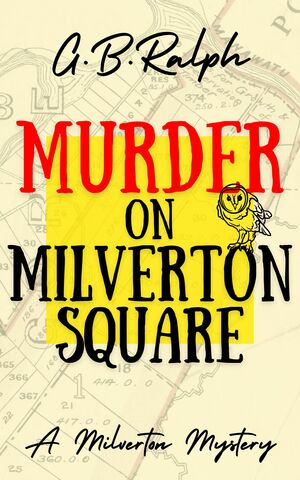 Murder on Milverton Square by G.B. Ralph