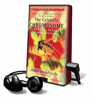 The Calcutta Chromosome: A Novel of Fevers, Delirium & Discovery by Amitav Ghosh