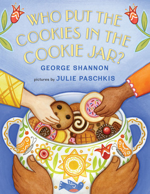 Who Put the Cookies in the Cookie Jar? by Julie Paschkis, George Shannon