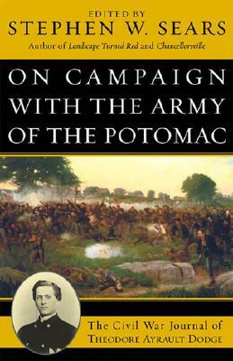 On Campaign with the Army of the Potomac: The Civil War Journal of Theodore Ayrault Dodge by 