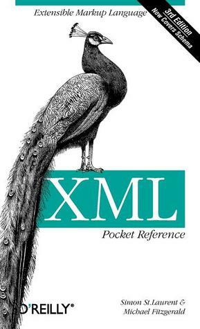 XML Pocket Reference: Extensible Markup Language by Michael J. Fitzgerald, Simon St. Laurent