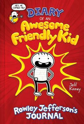 Diary of an Awesome Friendly Kid: Rowley Jefferson's Journal by Jeff Kinney