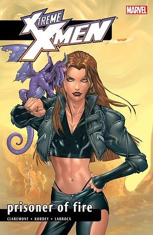 X-Treme X-Men, Vol. 8: Prisoner of Fire by Igor Kordey, Chris Claremont