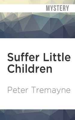 Suffer Little Children by Peter Tremayne