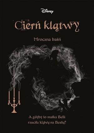 Cierń klątwy. Mroczna baśń by Liz Braswell